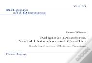 Religious Discourse, Social Cohesion And Conflict