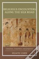 Religious Encounters Along The Silk Road