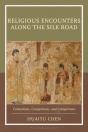 Religious Encounters Along The Silk Road - Preview