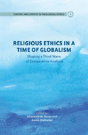 Religious Ethics In A Time Of Globalism - Preview