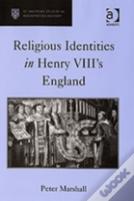 Religious Identities In Henry Viii'S England
