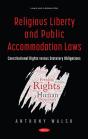 Religious Liberty And Public Accommodation Laws: Constitutional Rights Versus Statutory Obligations - Preview