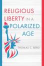 Religious Liberty In A Polarized Age - Preview