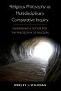 Religious Philosophy As Multidisciplinary Comparative Inquiry - Preview