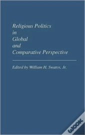 Religious Politics In Global And Comparative Perspective