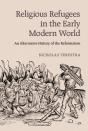 Religious Refugees In The Early Modern World - Preview
