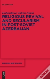 Religious Revival And Secularism In Post-Soviet Azerbaijan