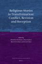 Religious Stories In Transformation: Conflict, Revision And Reception - Preview
