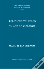 Religious Values In An Age Of Violence