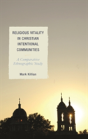 Religious Vitality In Christian Intentional Communities - Preview