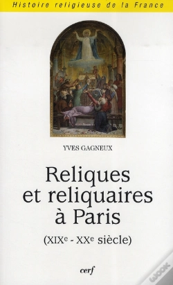 Capa do artigo Reliques Et Reliquaires À Paris (Xix-Xx Siècle)