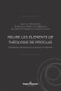 Relire Les Elements De Theologie De Proclus - Receptions, Interpretations Antiques Et Modernes - Preview