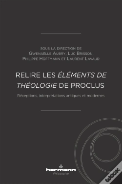 Capa do artigo Relire Les Elements De Theologie De Proclus - Receptions, Interpretations Antiques Et Modernes