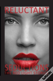 Reluctant Seductions The Red Light Stori