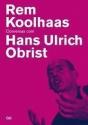Rem Koolhaas - Conversas com Hans Ulrich Obrist - Preview