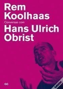 Capa do artigo Rem Koolhaas - Conversas com Hans Ulrich Obrist