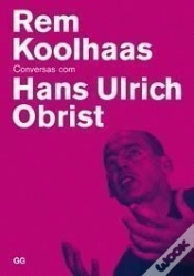 Capa do artigo Rem Koolhaas - Conversas com Hans Ulrich Obrist
