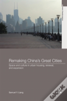 Remaking China'S Great Cities
