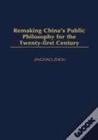Remaking China'S Public Philosophy For The Twenty-First Century