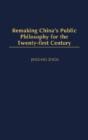 Remaking China'S Public Philosophy For The Twenty-First Century - Preview
