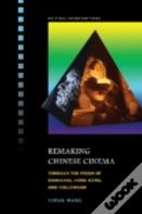 Remaking Chinese Cinema