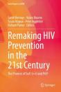 Remaking Hiv Prevention In The 21st Century - Preview