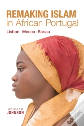 Remaking Islam In African Portugal