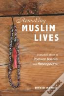 Remaking Muslim Lives