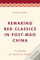 Remaking Red Classics In Post-Mao China