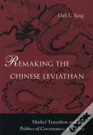 Remaking The Chinese Leviathan