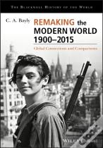 Remaking The Modern World 1900 - 2015