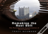 Remaking The Rust Belt