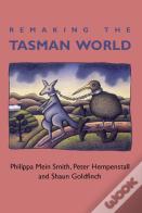 Remaking The Tasman World