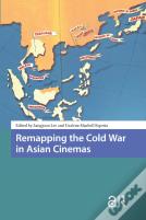 Remapping The Cold War In Asian Cinemas
