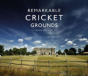 Remarkable Cricket Grounds - Preview