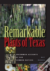 Remarkable Plants Of Texas
