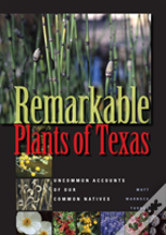 Remarkable Plants Of Texas