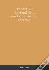 Remarks On Existentialism