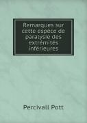 Remarques Sur Cette Espece De Paralysie Des Extremites Inferieures
