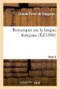Remarques Sur La Langue Francoise. T.2 - Preview