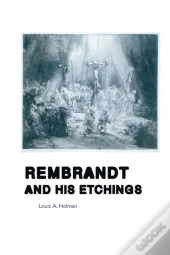 Rembrandt And His Etchings