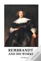 Rembrandt And His Works