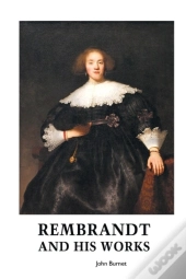 Rembrandt And His Works