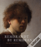 Rembrandt By Rembrandt: The Self-Portraits