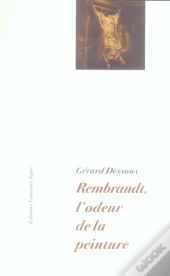 Rembrandt, L'Odeur De La Peinture