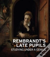 Rembrandt'S Late Pupils, Studying Under A Genius