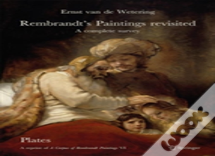 Rembrandt'S Paintings Revisited - A Complete Survey