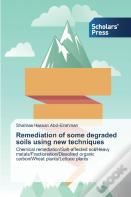 Remediation Of Some Degraded Soils Using New Techniques