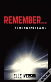 Remember...: A Past You Can'T Escape