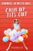 Remember, No Matter What; Chin Up, Tits Out